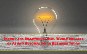 Beyond the Buzzwords: Real-World Impacts of AI and Automation in Business Today
