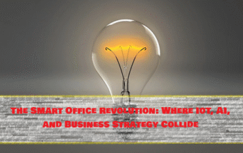 The Smart Office Revolution: Where IoT, AI, and Business Strategy Collide